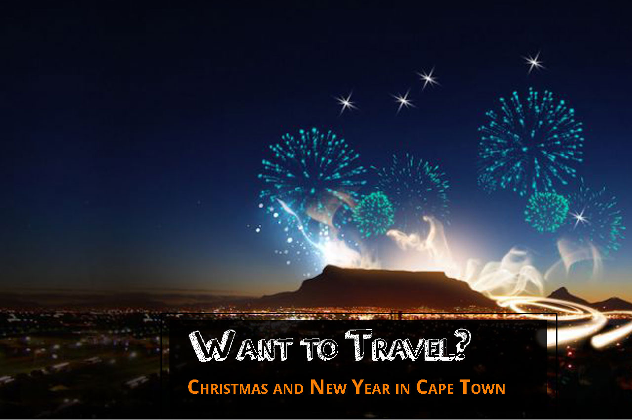 Want to Travel? Christmas and New Year in Cape Town