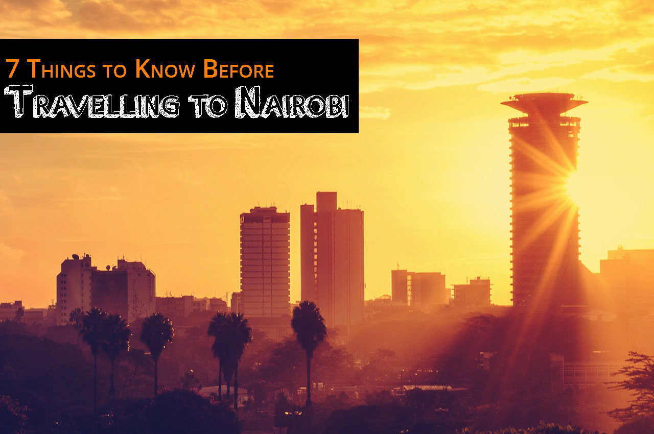 7 Things to Know Before Travelling to Nairobi