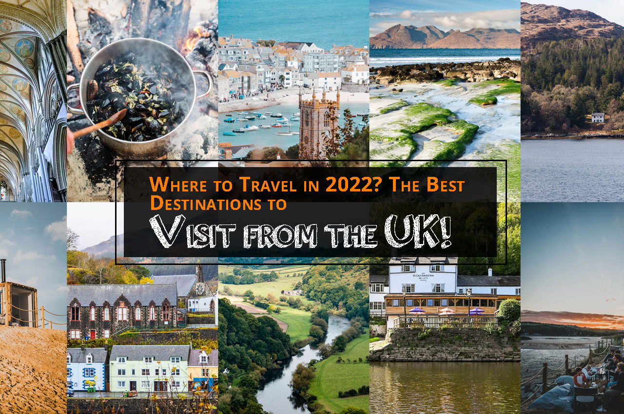 Where to Travel in 2022? The Best Destinations to Visit from the UK!
