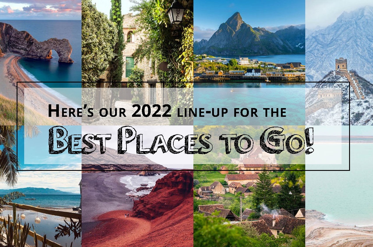 Here’s our 2022 line-up for the Best Places to Go!