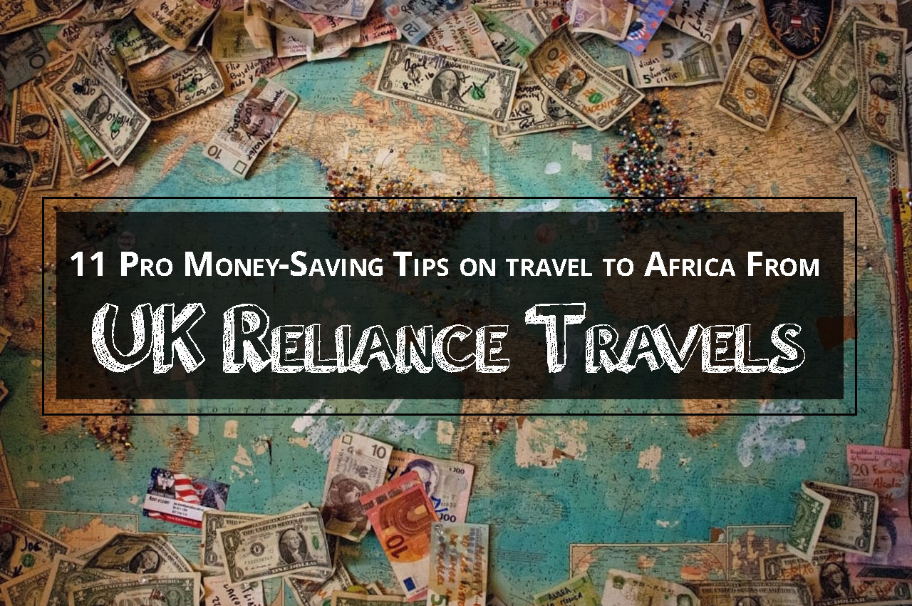 11 Pro Money-Saving Tips on travel to Africa from UK | Reliance Travels