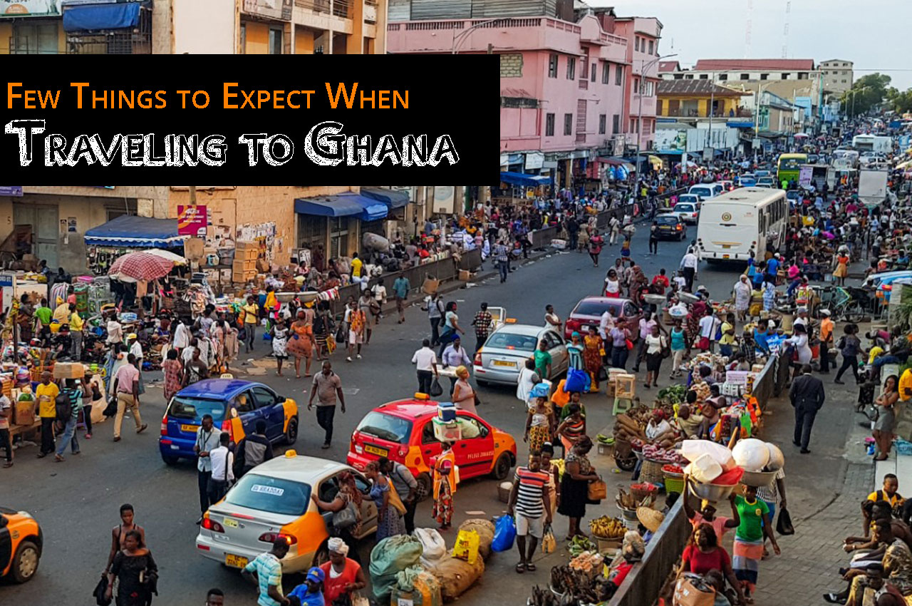 Few Things to Expect When Traveling to Ghana