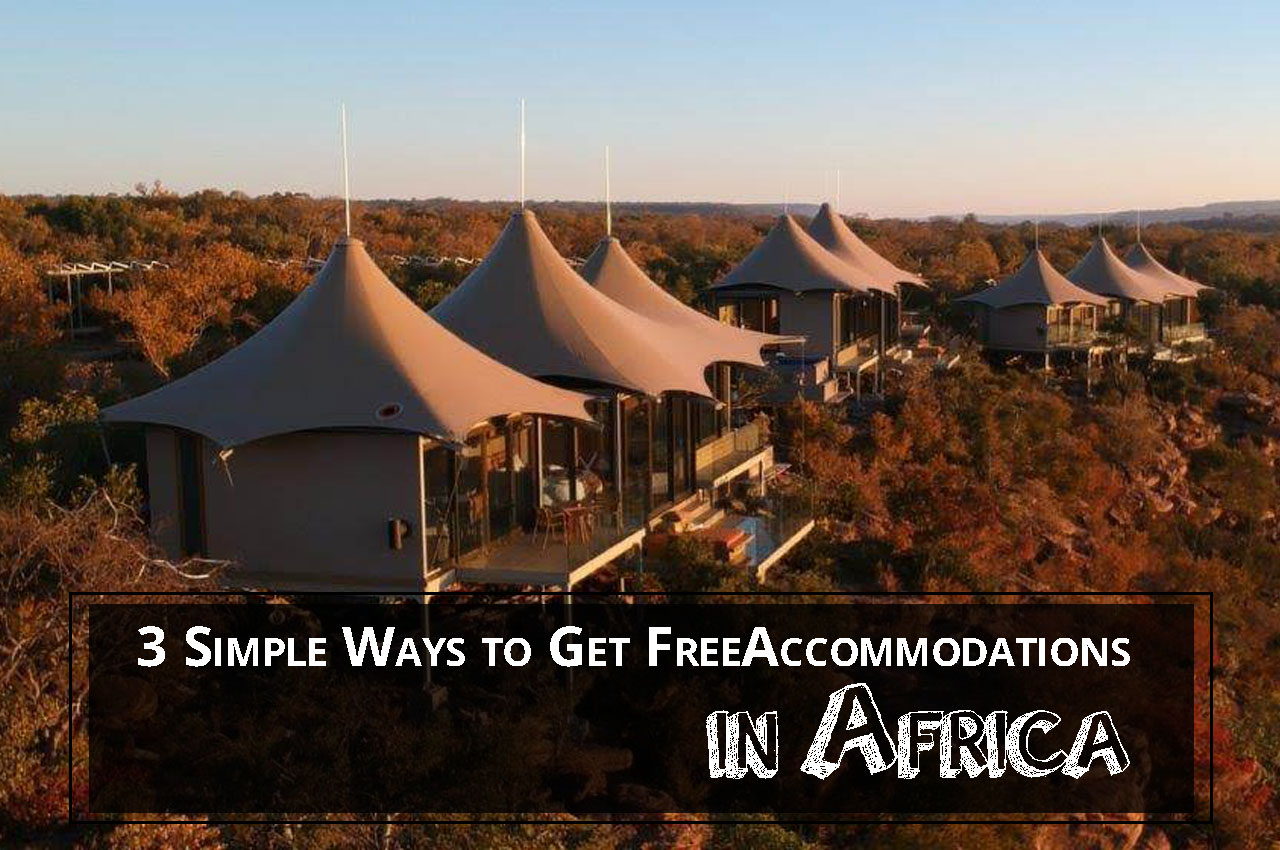 3 Simple Ways to Get Free Accommodations in Africa